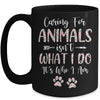 Caring For Animals Isnt What I Do Its Who I Am Dog Cat Mug Coffee Mug | Teecentury.com