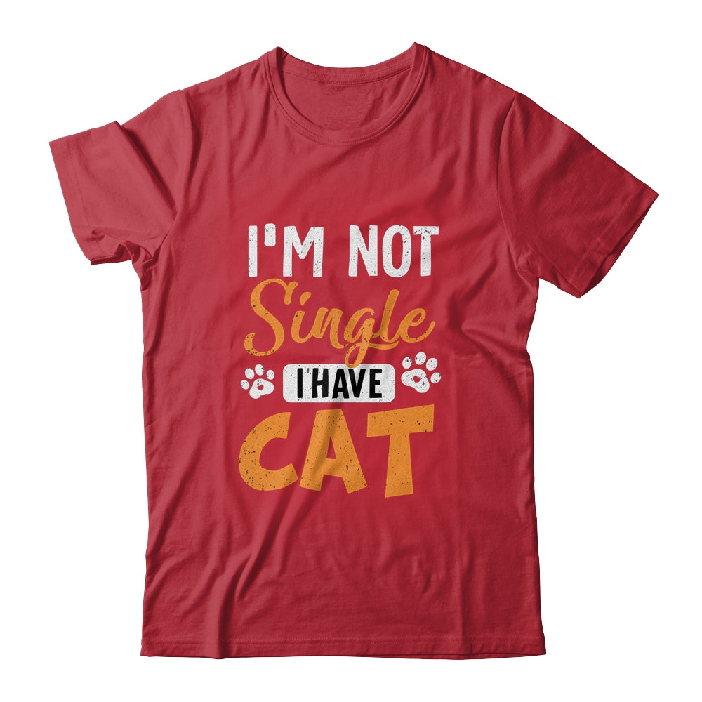 Cat Lovers I Am Not Single I Have A Cat Shirt & Tank Top | teecentury