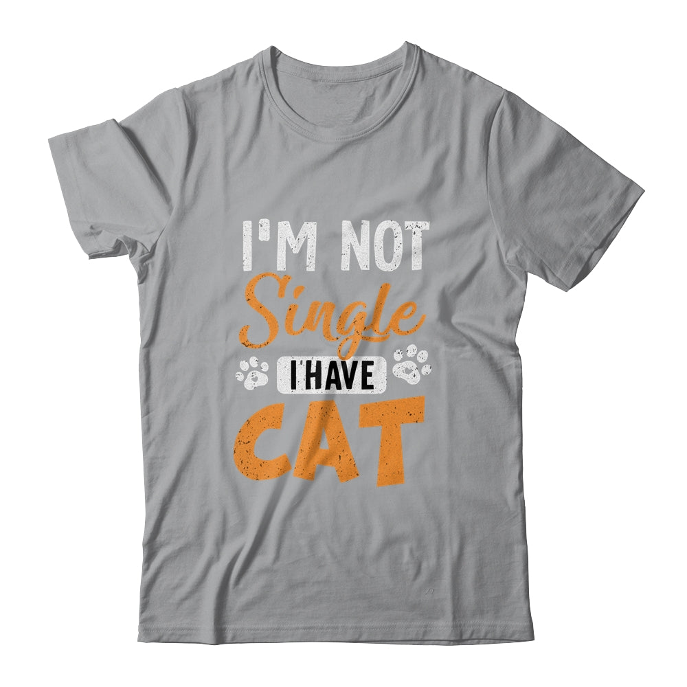 Cat Lovers I Am Not Single I Have A Cat Shirt & Tank Top | teecentury