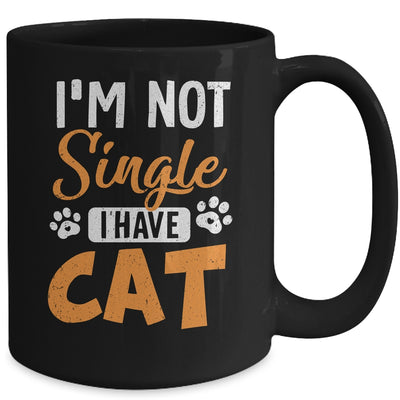 Cat Lovers I Am Not Single I Have A Cat Mug | teecentury