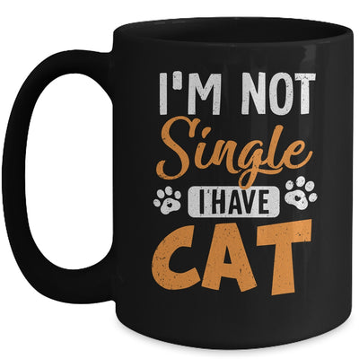 Cat Lovers I Am Not Single I Have A Cat Mug | teecentury