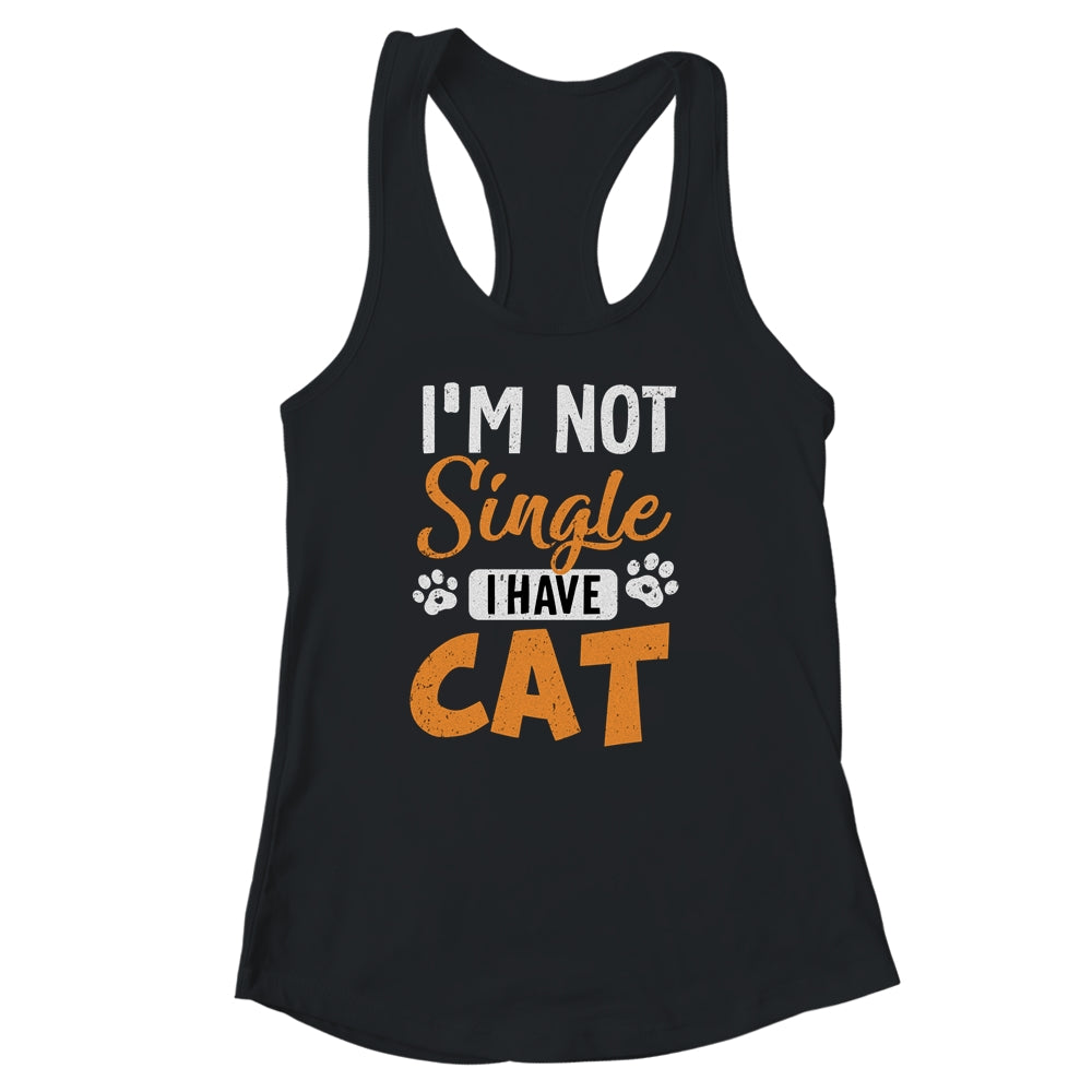 Cat Lovers I Am Not Single I Have A Cat Shirt & Tank Top | teecentury