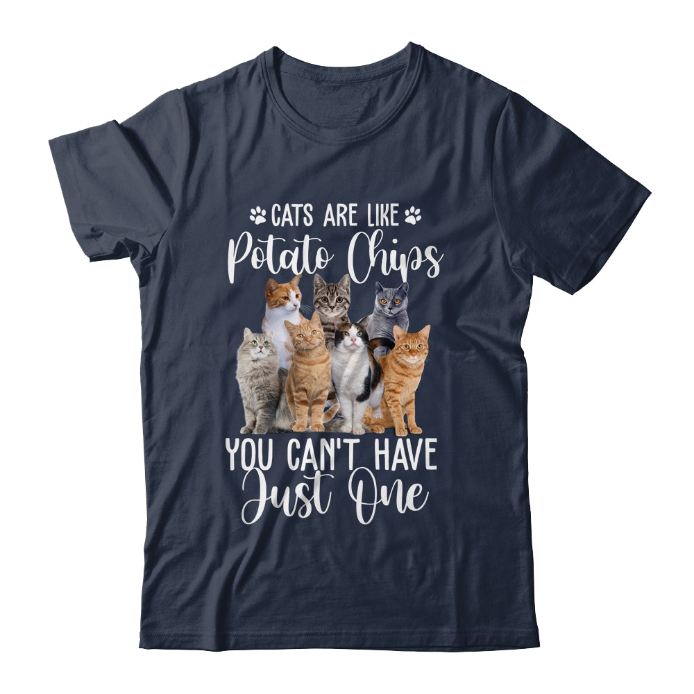 Cats Are Like Potato Chips You Can Not Have Just One T-Shirt & Tank Top | Teecentury.com