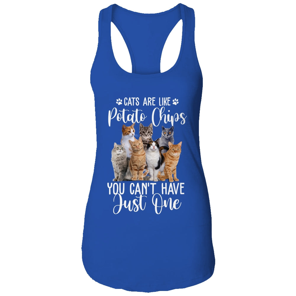 Cats Are Like Potato Chips You Can Not Have Just One T-Shirt & Tank Top | Teecentury.com