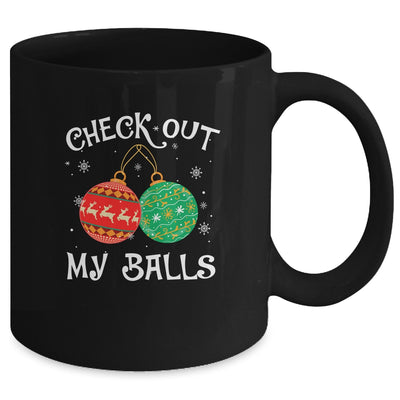 Check Out My Balls Funny Dirty Christmas Joke Mug Coffee Mug | Teecentury.com