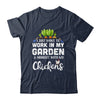 Chicken Lover Funny Gardening For Men Women Gardener T-Shirt & Hoodie | Teecentury.com