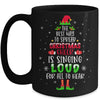 Christmas Cheer Is Singing Loud For All To Hear Santa Elf Mug Coffee Mug | Teecentury.com