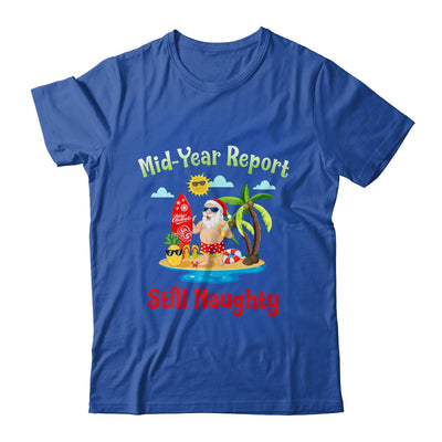 Christmas In July Mid Year Report Still Naughty Santa Summer T-Shirt & Tank Top | Teecentury.com