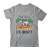 Christmas In July Mid Year Report Still Naughty Santa T-Shirt & Tank Top | Teecentury.com