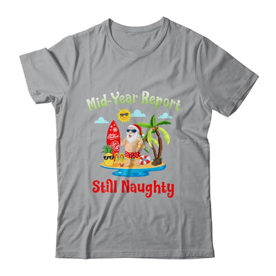 Christmas In July Mid Year Report Still Naughty Santa Summer T-Shirt & Tank Top | Teecentury.com