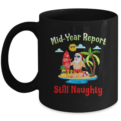 Christmas In July Mid Year Report Still Naughty Santa Mug Coffee Mug | Teecentury.com