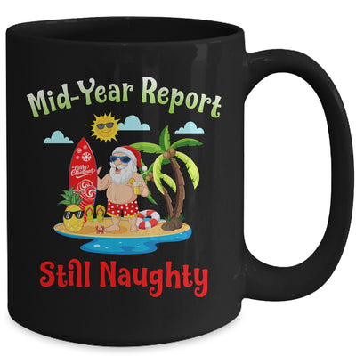 Christmas In July Mid Year Report Still Naughty Santa Mug Coffee Mug | Teecentury.com