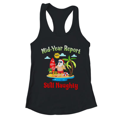 Christmas In July Mid Year Report Still Naughty Santa Summer T-Shirt & Tank Top | Teecentury.com