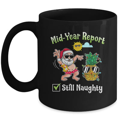 Christmas In July Mid Year Report Still Naughty pineapple Mug Coffee Mug | Teecentury.com