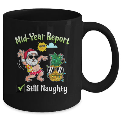 Christmas In July Mid Year Report Still Naughty pineapple Mug Coffee Mug | Teecentury.com