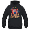 Circus Security Carnival Vintage Themed Party Event Circus Shirt & Hoodie | teecentury