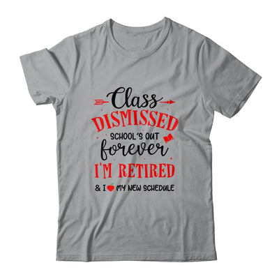 Class Dismissed School's Out Forever I'm Retired T-Shirt & Hoodie | Teecentury.com
