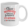 Class Dismissed School's Out Forever I'm Retired Mug Coffee Mug | Teecentury.com