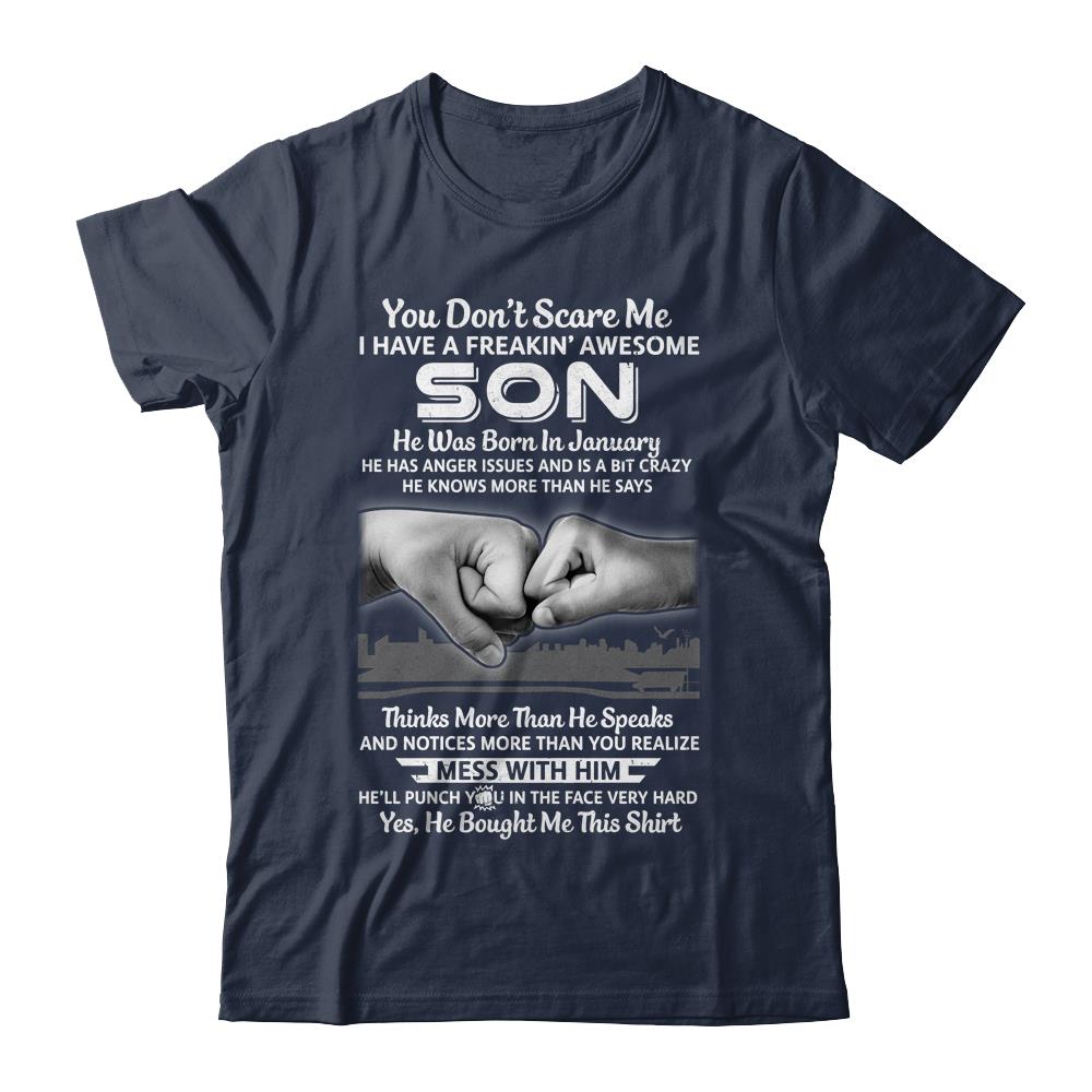 You Don't Scare Me I Have A Son Born In January Dad T-Shirt & Hoodie | Teecentury.com