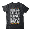 Husband Father King Blessed Man Black Pride Dad Gift T-Shirt & Hoodie | Teecentury.com