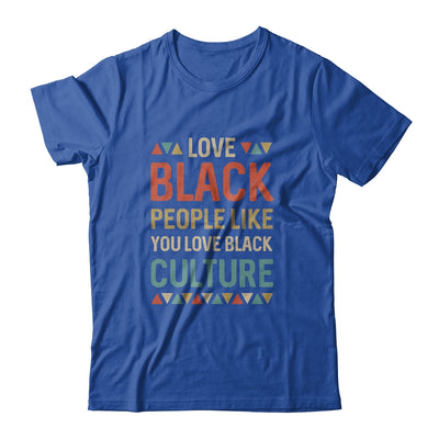 Love Black People Like You Love Black Culture Vintage T-Shirt & Hoodie | Teecentury.com