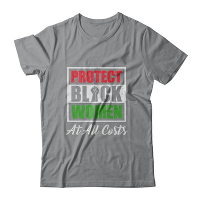Protect Black Women At All Costs T-Shirt & Hoodie | Teecentury.com