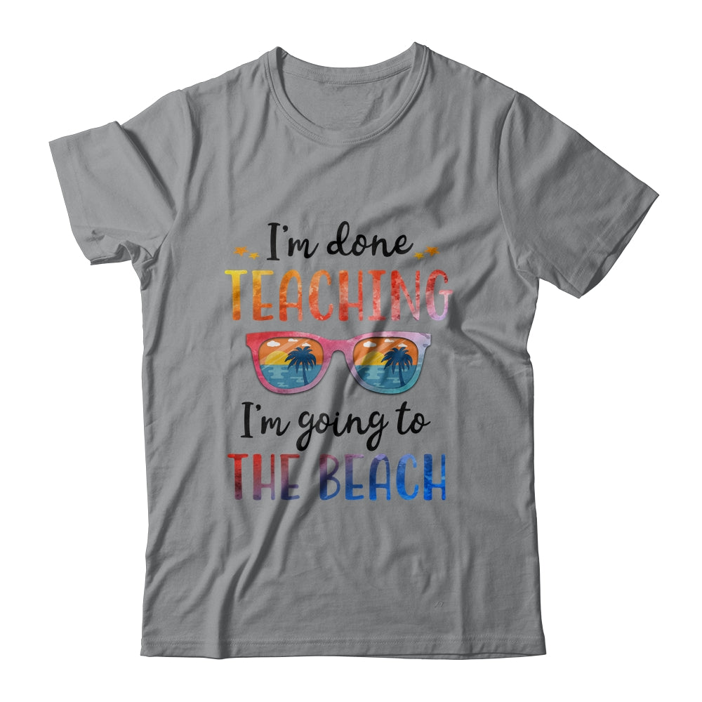 Im Done Teaching I'm Going To The Beach Teacher Summer T-Shirt & Tank Top | Teecentury.com