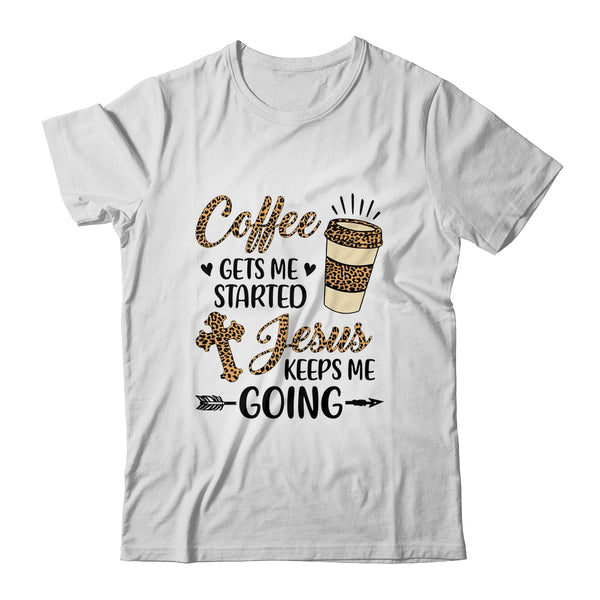 Coffee gets me started jesus keeps me going hoodie 2025