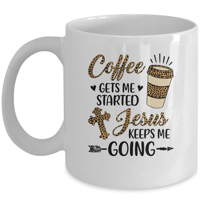 Coffee Gets Me Started Jesus Keeps Me Going Funny Christian Mug Coffee Mug | Teecentury.com