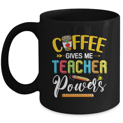 Coffee Gives Me Teacher Powers Back To School Mug Coffee Mug | Teecentury.com