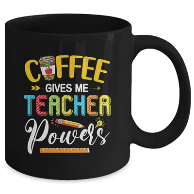 Coffee Gives Me Teacher Powers Back To School Mug Coffee Mug | Teecentury.com