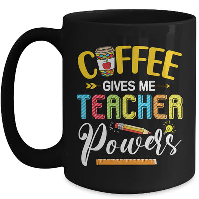 Coffee Gives Me Teacher Powers Back To School Mug Coffee Mug | Teecentury.com