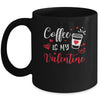 Coffee Is My Valentine Funny Valentine's Day Coffee Lover Mug Coffee Mug | Teecentury.com