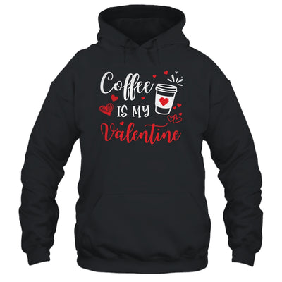 Coffee Is My Valentine Funny Valentine's Day Coffee Lover T-Shirt & Tank Top | Teecentury.com