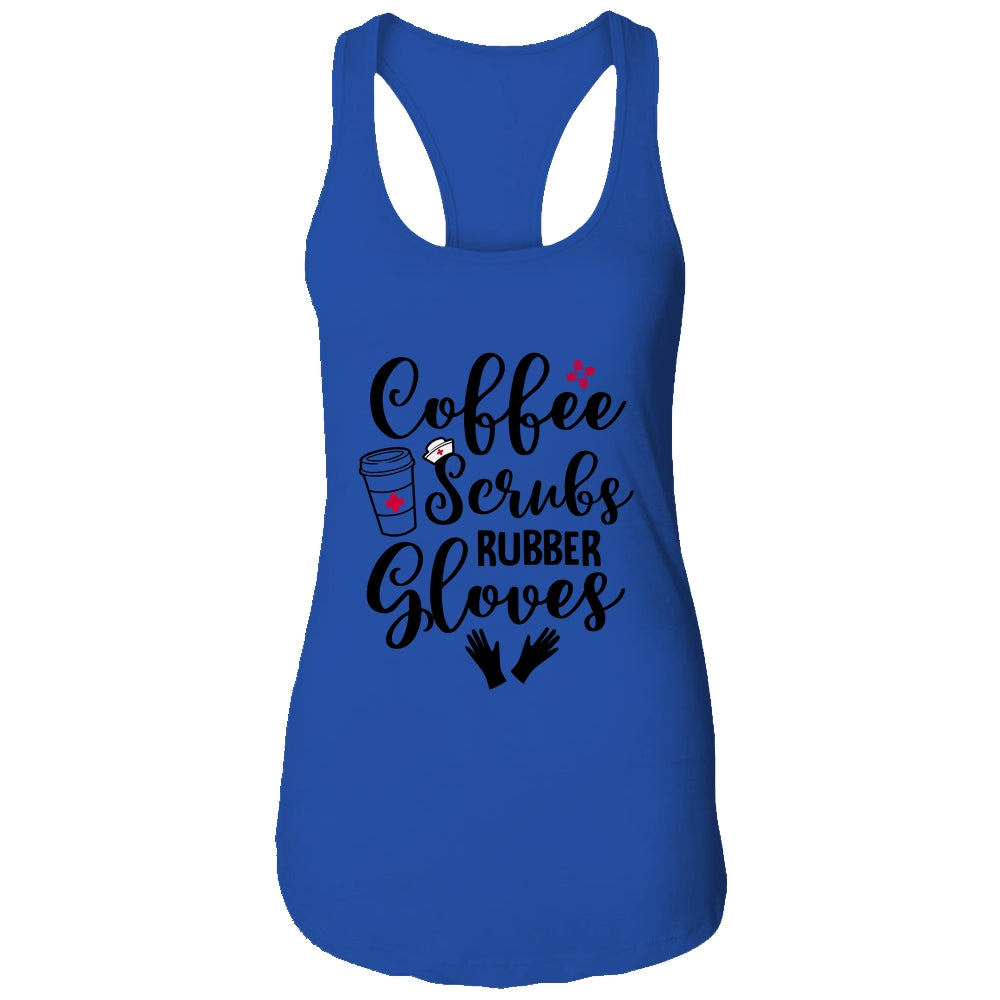 Coffee Scrubs And Rubber Gloves Nurse Doctor Gift T-Shirt & Tank Top | Teecentury.com