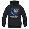 Colon Cancer Awareness Messed With The Wrong Family Support T-Shirt & Hoodie | Teecentury.com