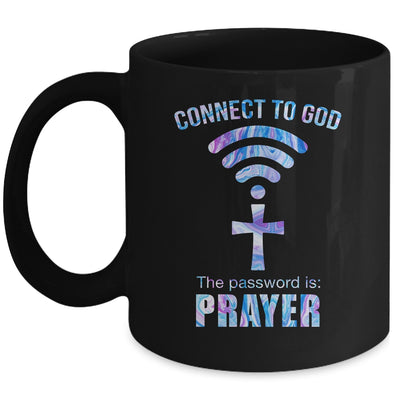 Connect To God The Password Is Prayer Mug Coffee Mug | Teecentury.com