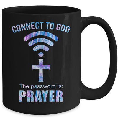 Connect To God The Password Is Prayer Mug Coffee Mug | Teecentury.com