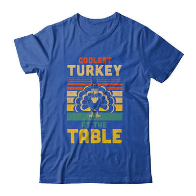 Coolest Turkey At The Table Funny Turkey Thanksgiving T-Shirt & Hoodie | Teecentury.com