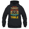 Coolest Turkey At The Table Funny Turkey Thanksgiving T-Shirt & Hoodie | Teecentury.com