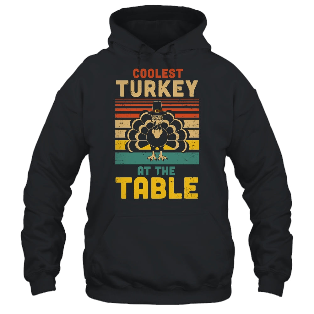 Coolest Turkey At The Table Funny Turkey Thanksgiving T-Shirt & Hoodie | Teecentury.com
