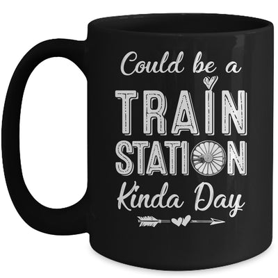 Could Be A Train Station Kinda Day Mug | teecentury