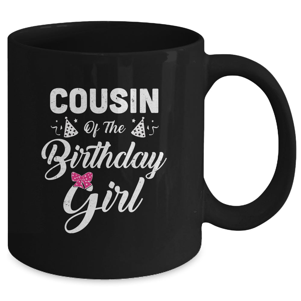 Cousin Of The Birthday Girl Matching Family For Cousin Ceramic Mug 11oz  15oz 