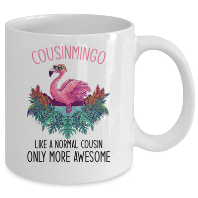 Cousinmingo Like A Cousin Only Awesome Flamingo Mug Coffee Mug | Teecentury.com