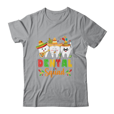 Cute Dental Squad Dentist Cinco De Mayo Mexican Fiesta Party Shirt & Hoodie | teecentury