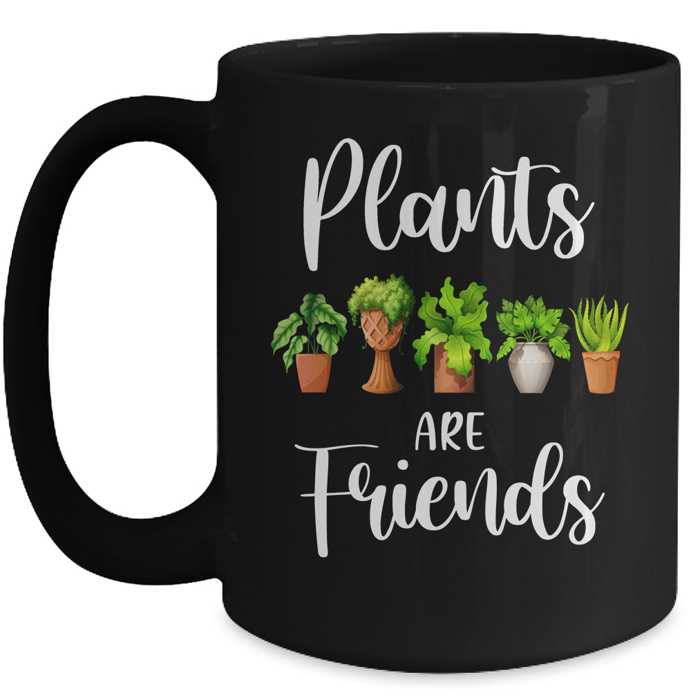 Cute Plants Are Friends Gardening Garden Mug Coffee Mug | Teecentury.com
