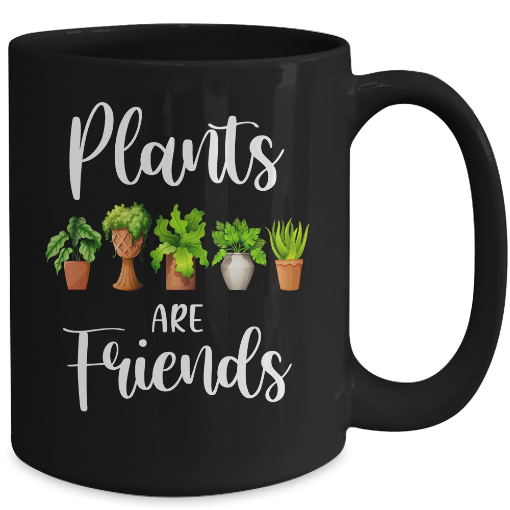 Cute Plants Are Friends Gardening Garden Mug Coffee Mug | Teecentury.com