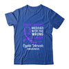 Cystic Fibrosis Awareness Messed With The Wrong Family Support T-Shirt & Hoodie | Teecentury.com