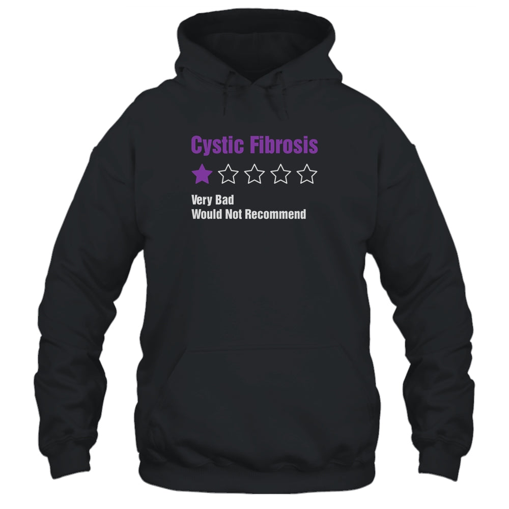 Cystic Fibrosis Awareness Very Bad Would Not Recommend T-Shirt & Hoodie | Teecentury.com