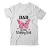 Dad 1st First Birthday Matching Family Butterfly Floral Shirt & Hoodie | teecentury